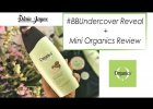 BB Undercover Reveal + Mini review on Organics Shampoo &amp; Conditioner