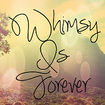 Read more about the article Whimsy Is Forever